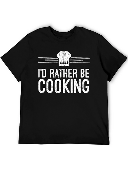 Id Rather Be Cooking T-Shirt