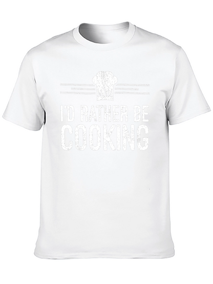 Id Rather Be Cooking T-Shirt