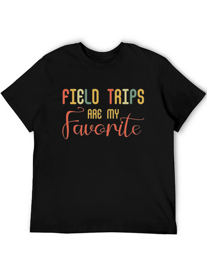 Field Trips Are My Favorite T-Shirt