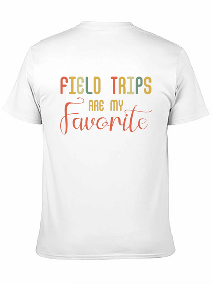 Field Trips Are My Favorite T-Shirt