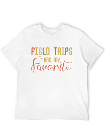 Field Trips Are My Favorite T-Shirt