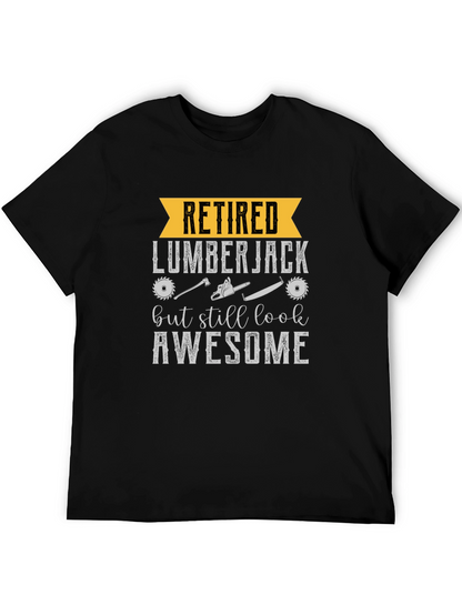 Retired Lumberjack T-Shirt - Still Awesome Tee