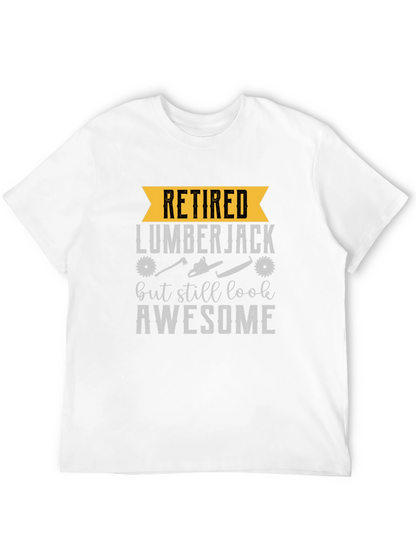 Retired Lumberjack T-Shirt - Still Awesome Tee