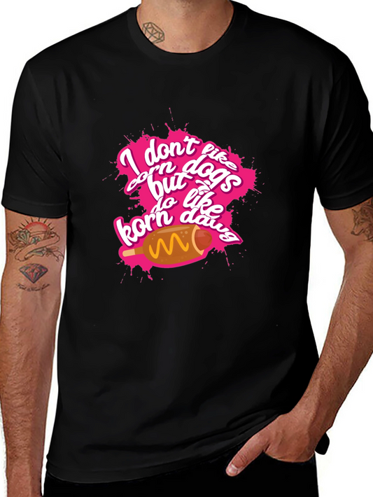 I Dont Like Corn Dogs Funny Graphic Tee