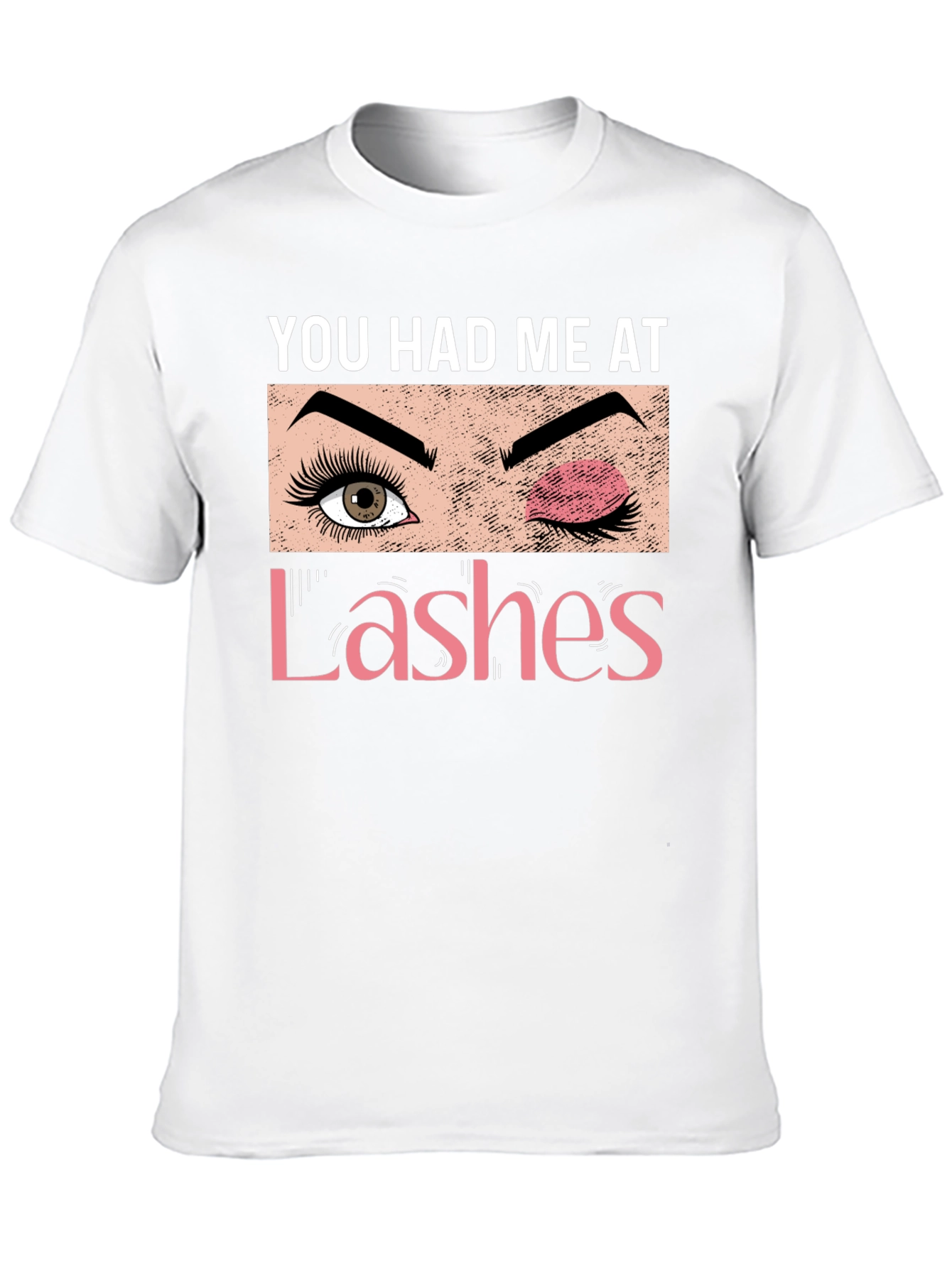 You Had Me At Lashes Graphic Tee