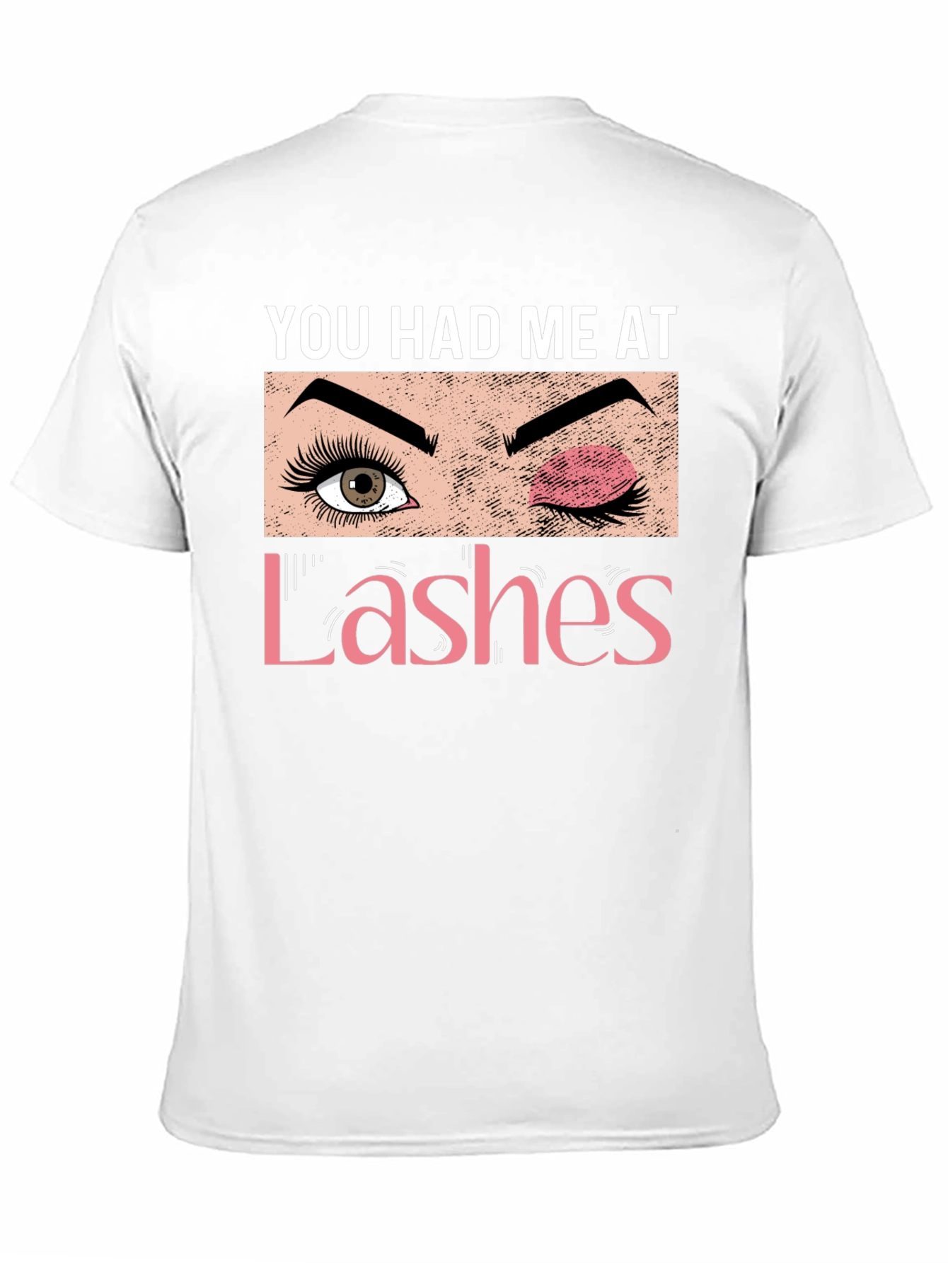 You Had Me At Lashes Graphic Tee