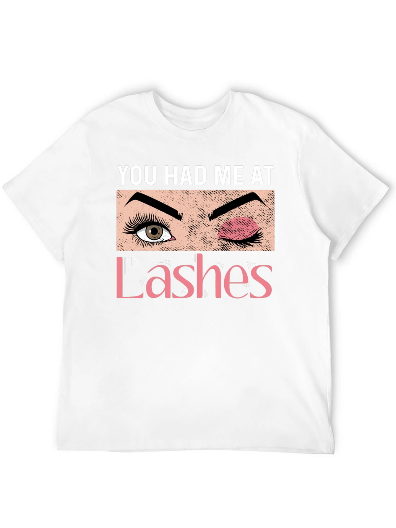 You Had Me At Lashes Graphic Tee