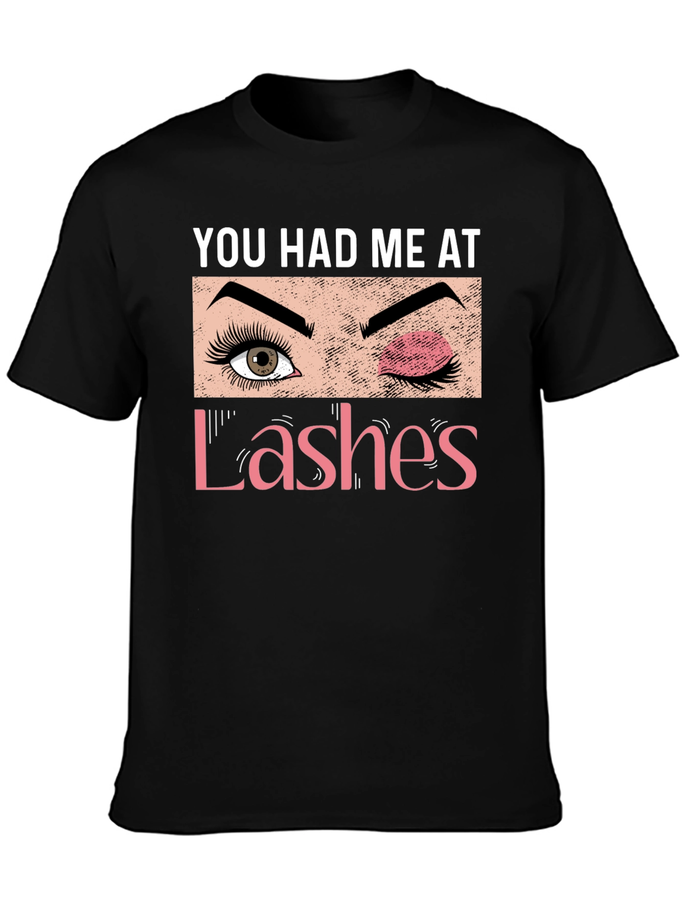 You Had Me At Lashes Graphic Tee