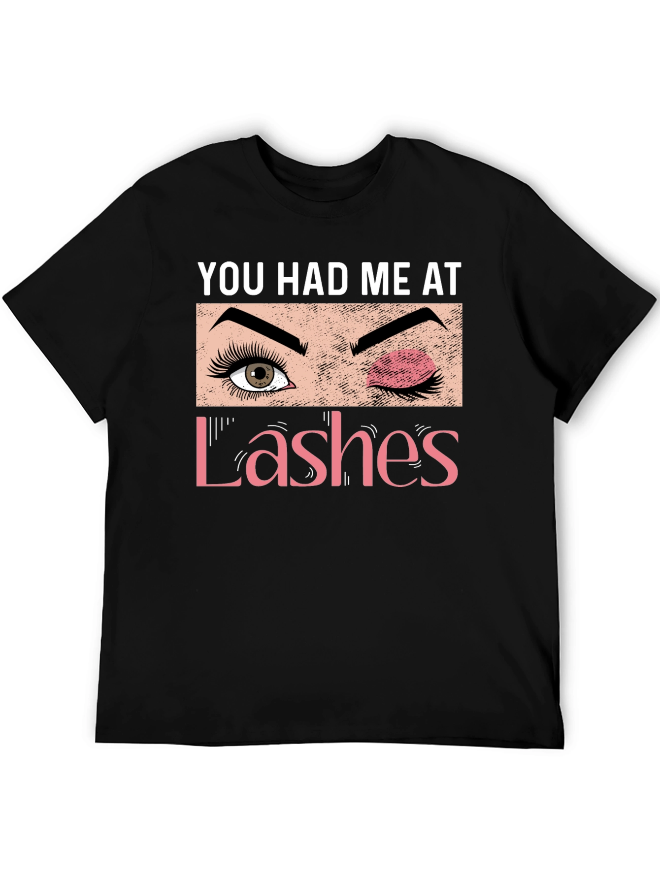 You Had Me At Lashes Graphic Tee