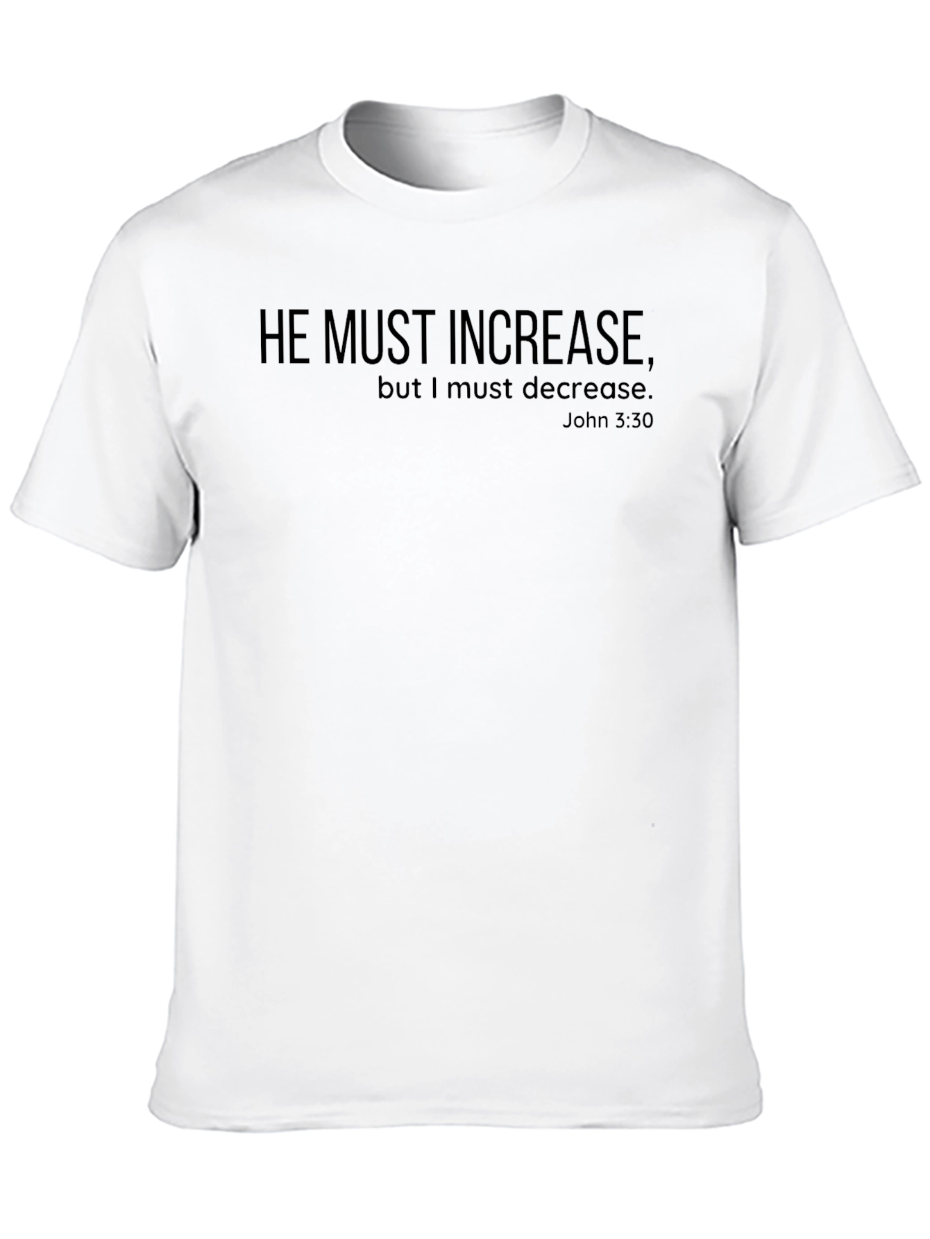 He Must Increase Christian T-Shirt