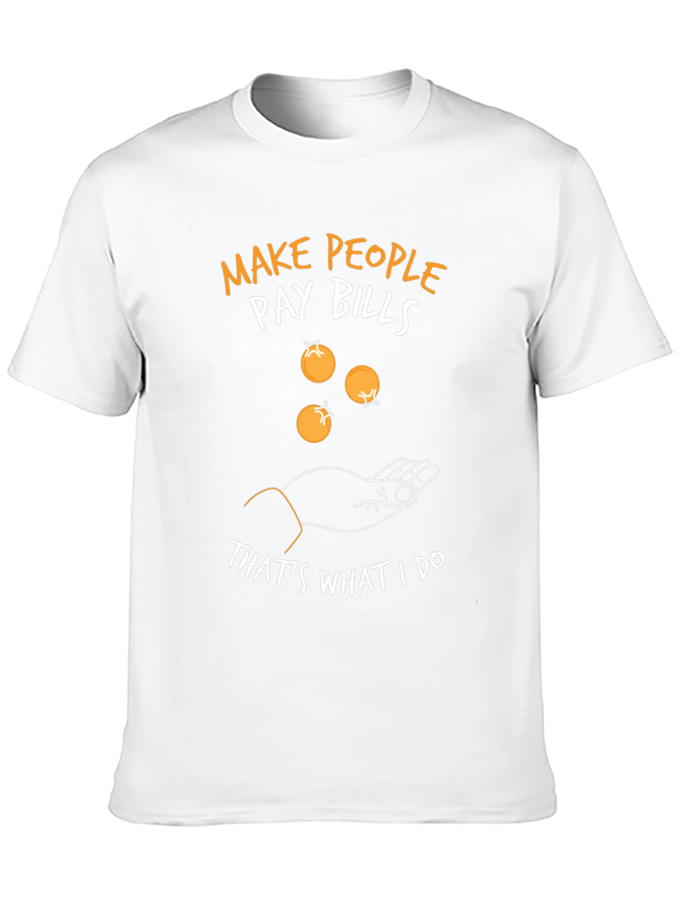 Make People Pay Bills Graphic Tee
