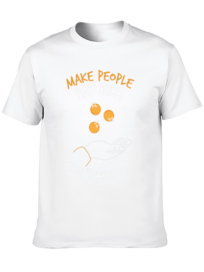 Make People Pay Bills Graphic Tee