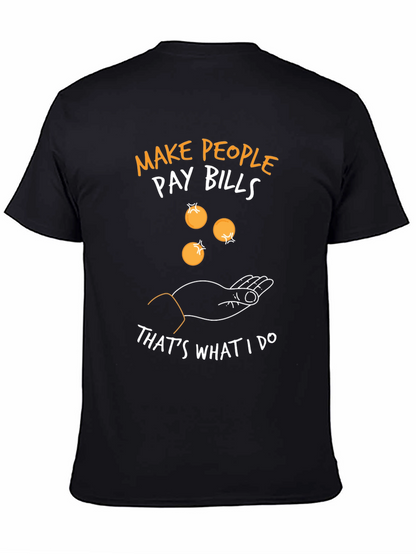 Make People Pay Bills Graphic Tee