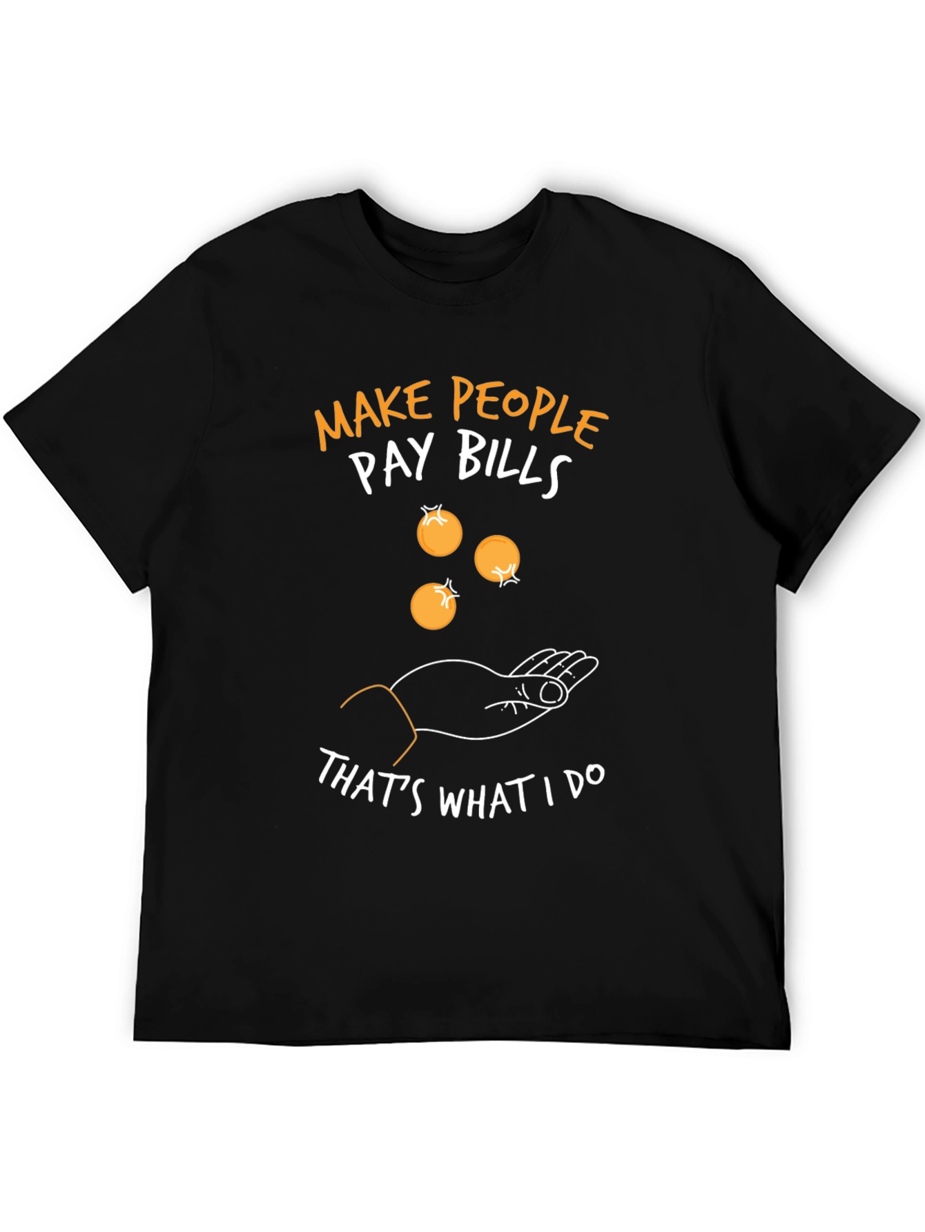 Make People Pay Bills Graphic Tee