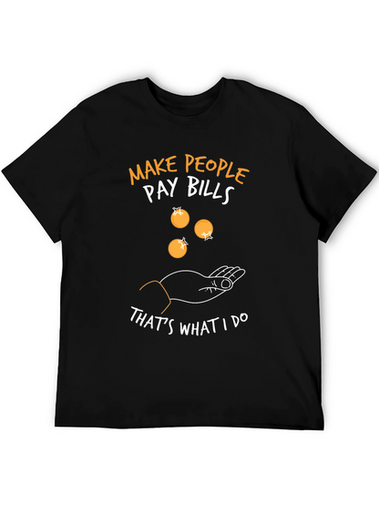 Make People Pay Bills Graphic Tee