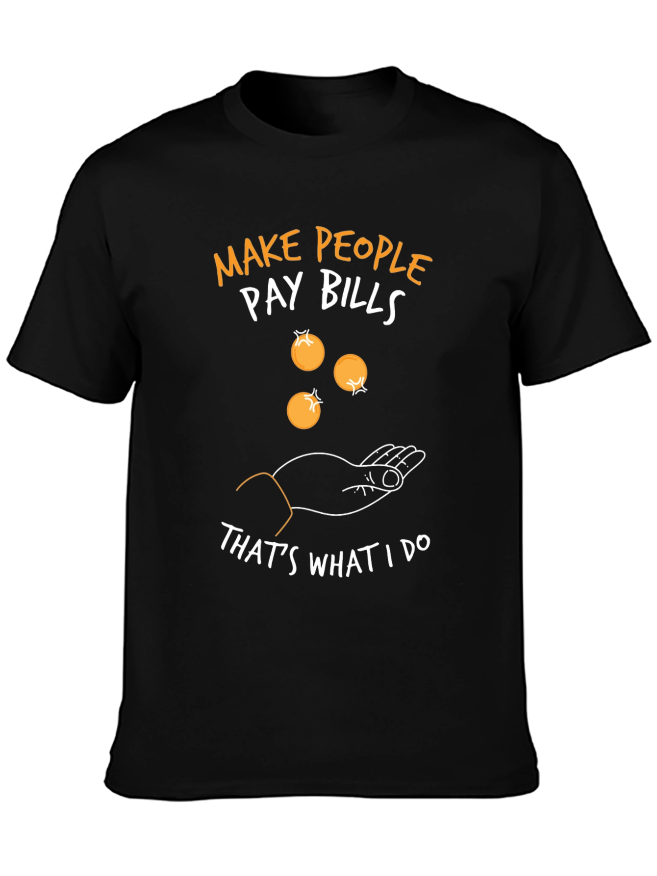 Make People Pay Bills Graphic Tee