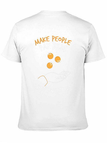 Make People Pay Bills Graphic Tee