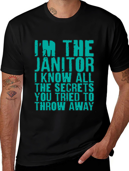 Im The Janitor T-Shirt: Funny Secret Keeper Tee
