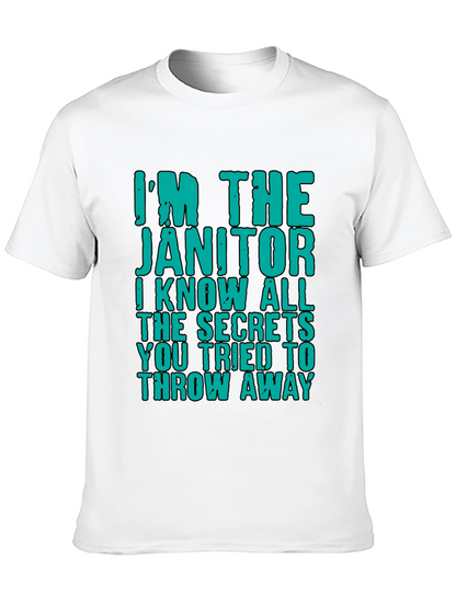 Im The Janitor T-Shirt: Funny Secret Keeper Tee