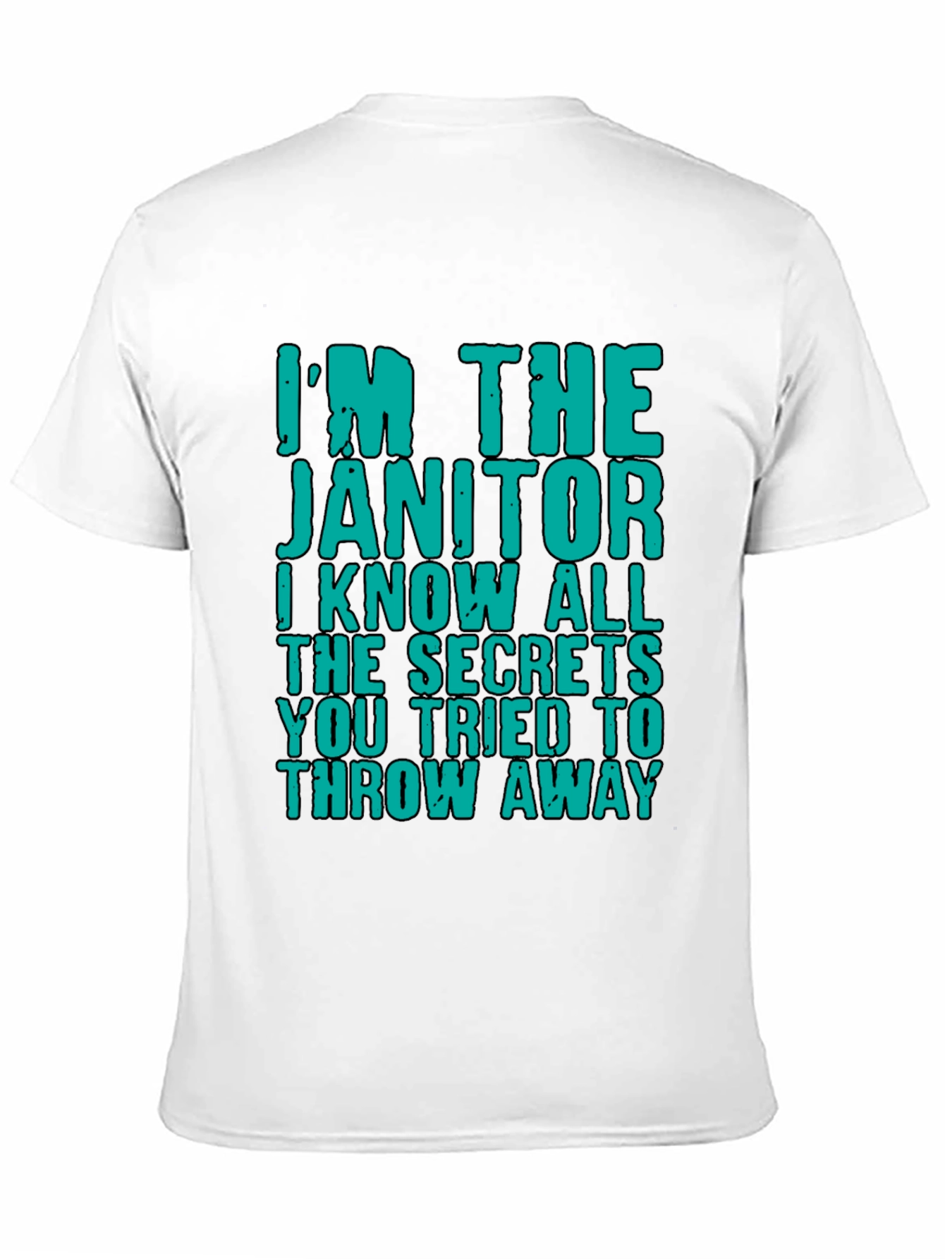 Im The Janitor T-Shirt: Funny Secret Keeper Tee