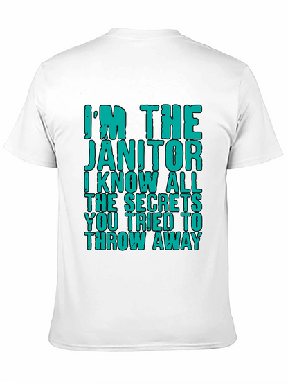 Im The Janitor T-Shirt: Funny Secret Keeper Tee
