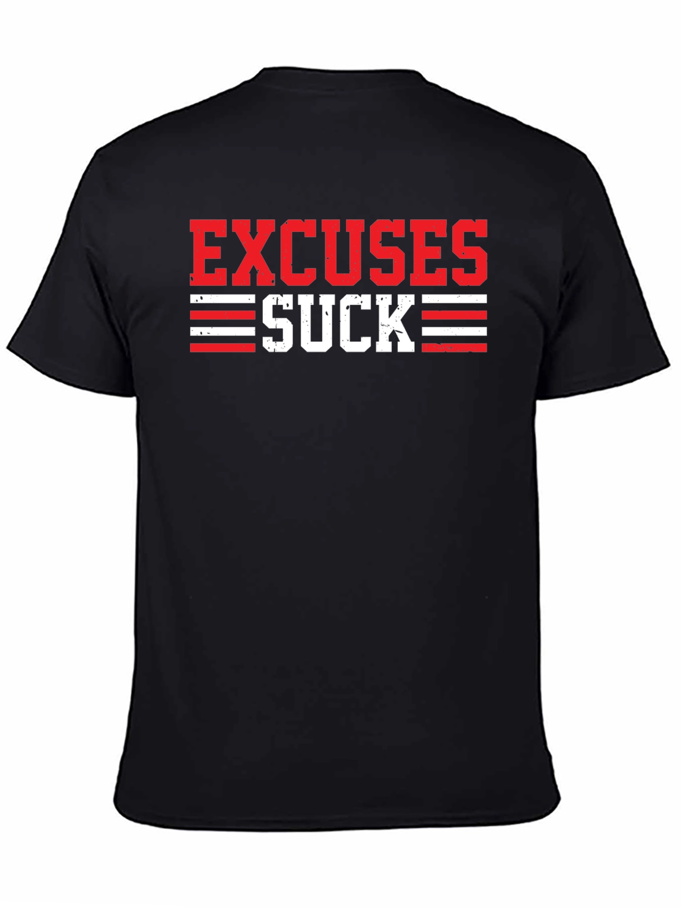 Excuses Suck Graphic T-Shirt - Motivational Tee