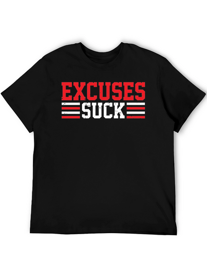 Excuses Suck Graphic T-Shirt - Motivational Tee