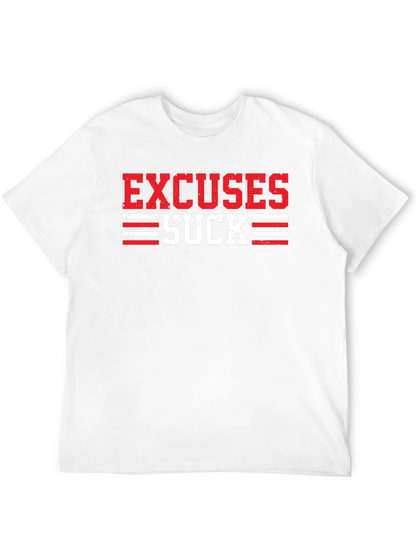 Excuses Suck Graphic T-Shirt - Motivational Tee