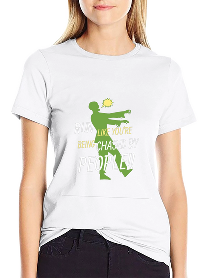 Run Like Youre Being Chased Zombie T-Shirt
