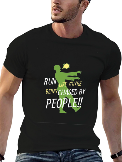 Run Like Youre Being Chased Zombie T-Shirt