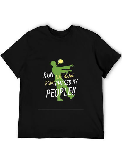 Run Like Youre Being Chased Zombie T-Shirt