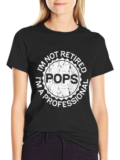 Im Not Retired Im a Professional Pops Black T-Shirt