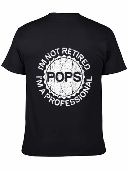 Im Not Retired Im a Professional Pops Black T-Shirt