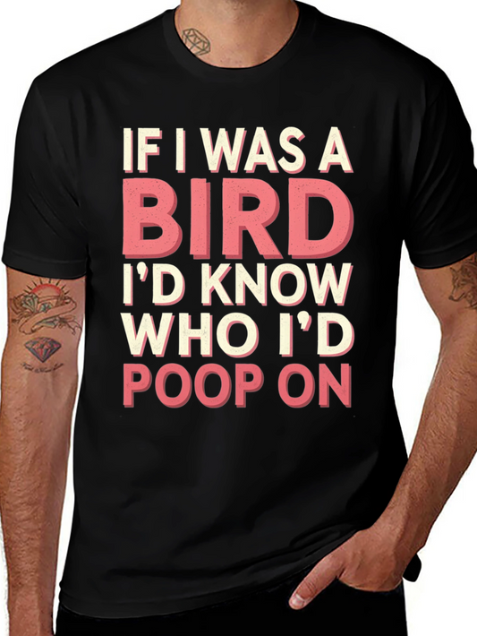 If I Was a Bird T-Shirt Funny Novelty