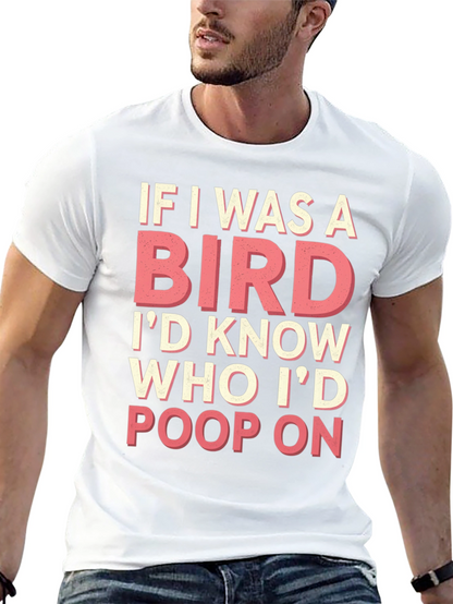 If I Was a Bird T-Shirt Funny Novelty