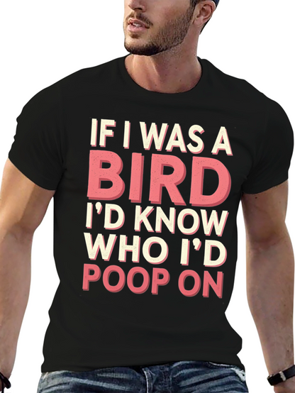 If I Was a Bird T-Shirt Funny Novelty