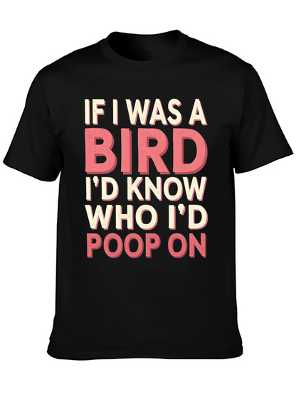If I Was a Bird T-Shirt Funny Novelty