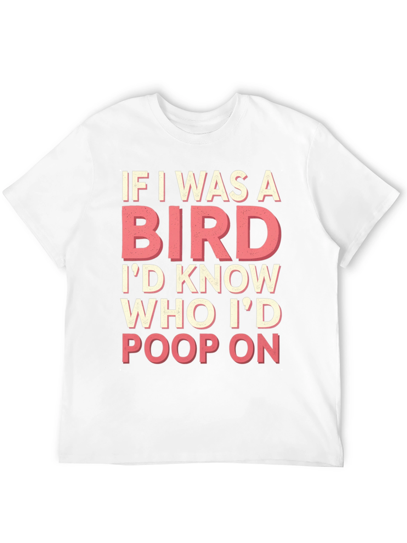If I Was a Bird T-Shirt Funny Novelty