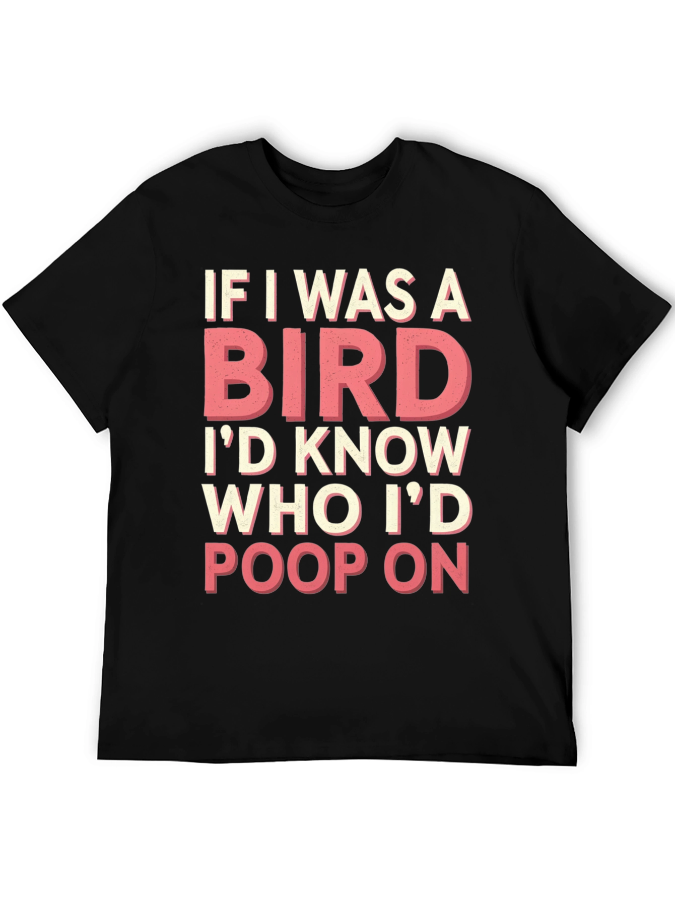 If I Was a Bird T-Shirt Funny Novelty