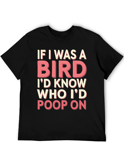 If I Was a Bird T-Shirt Funny Novelty