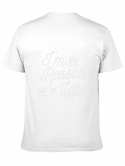 Im The Reason Were Late T-Shirt - Black