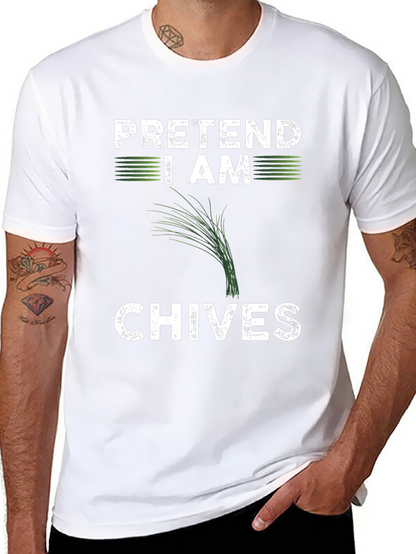 Pretend I Am Chives Funny Graphic T-Shirt