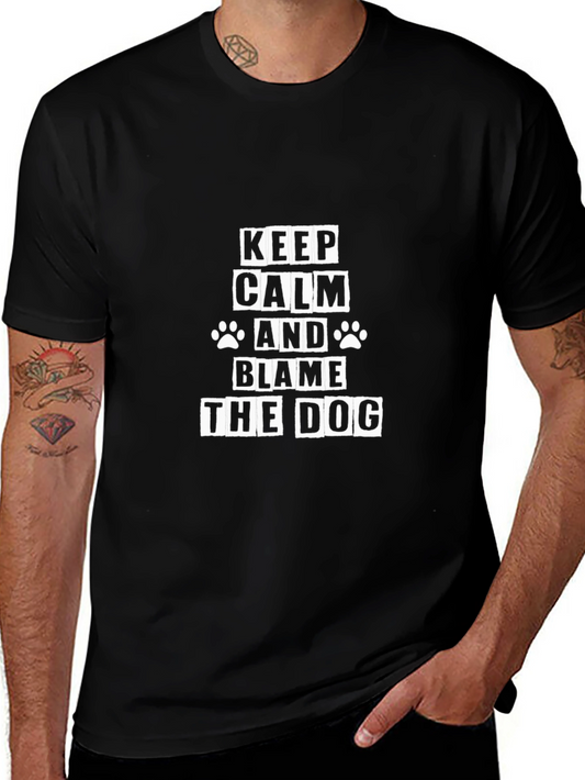 Keep Calm and Blame the Dog Graphic Tee