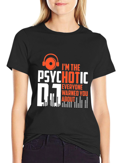 Psychotic DJ T-Shirt - Funny Music Lover Tee