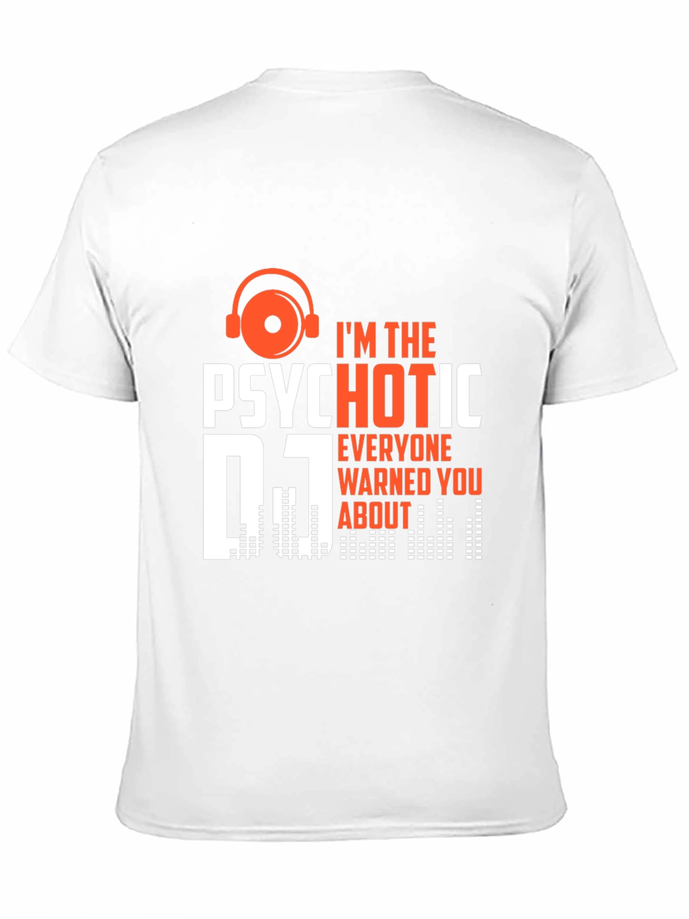 Psychotic DJ T-Shirt - Funny Music Lover Tee