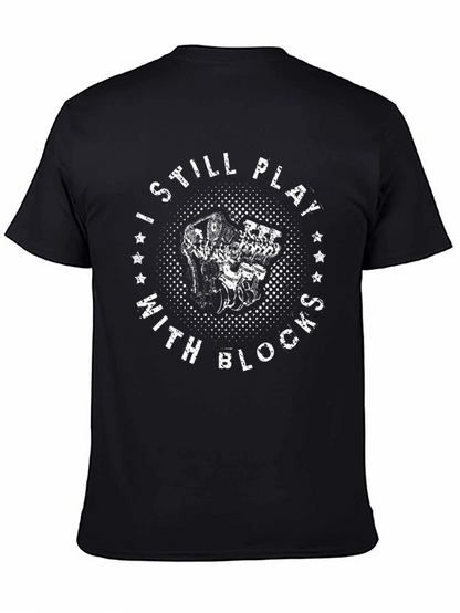 I Still Play With Blocks Black T-Shirt