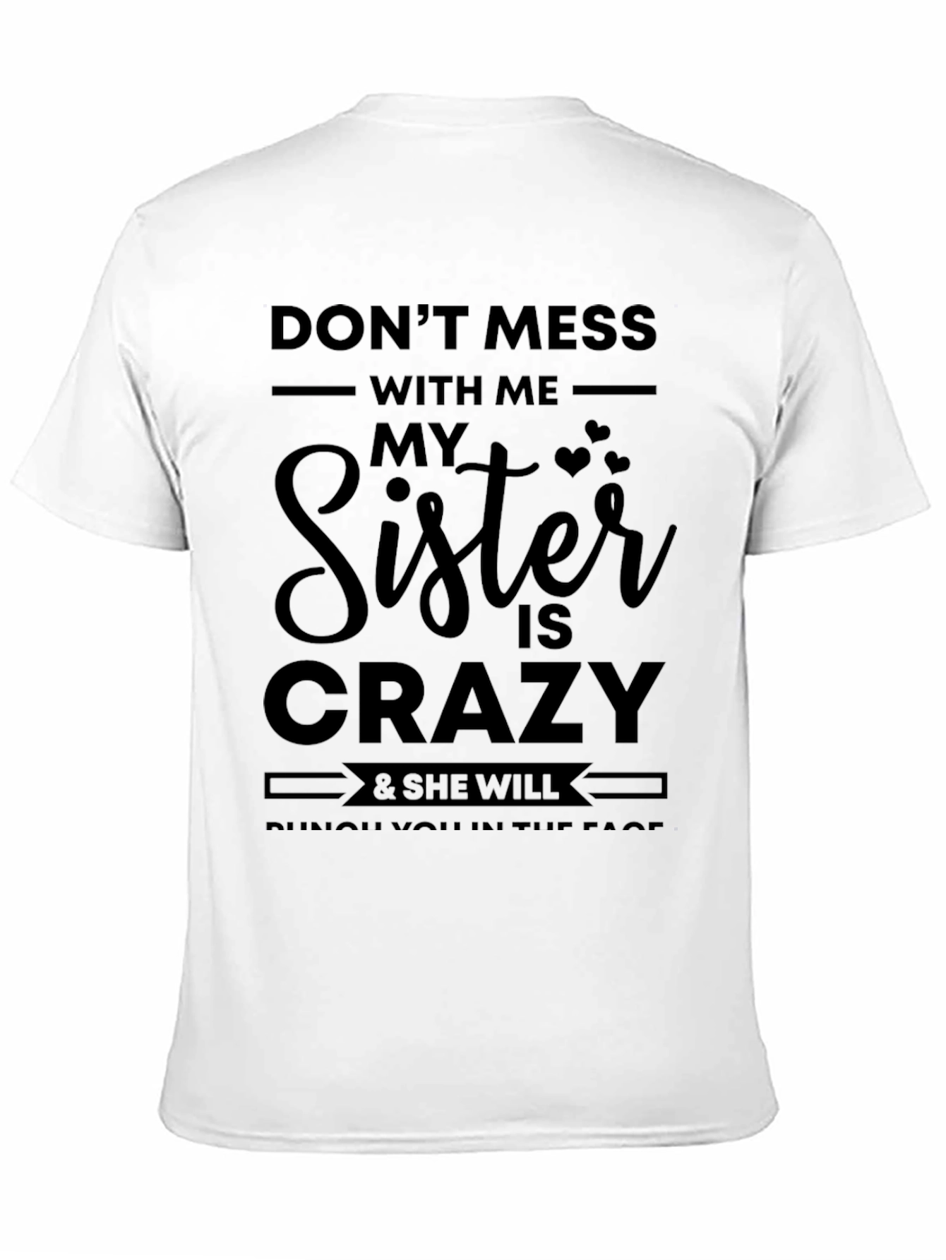 Dont Mess With Me Sister Crazy Black T-Shirt
