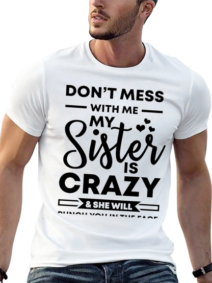 Dont Mess With Me Sister Crazy Black T-Shirt