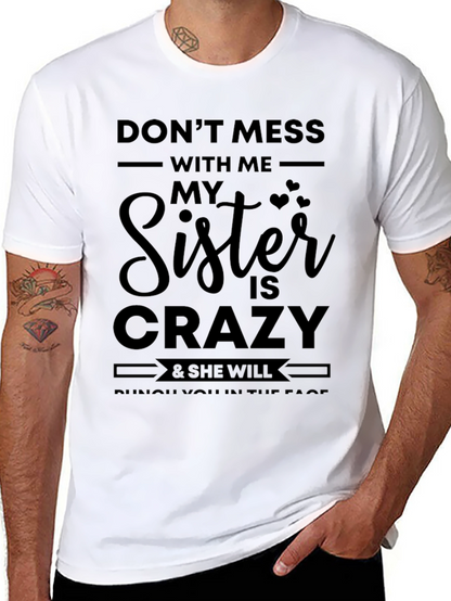 Dont Mess With Me Sister Crazy Black T-Shirt