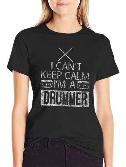 I Cant Keep Calm Im a Drummer Graphic Tee